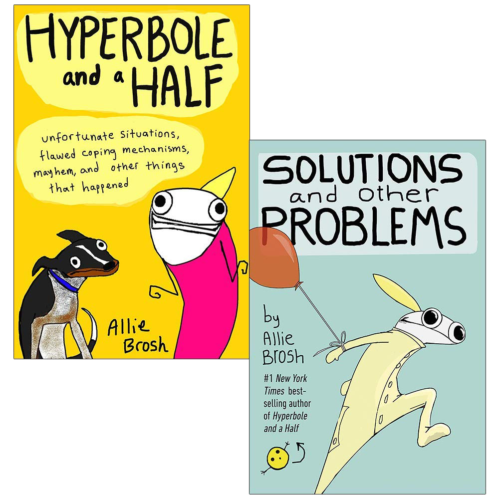 Hyperbole and a Half (and its sequel)