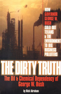 The Dirty Truth: The Oil and Chemical Dependency of George W. Bush